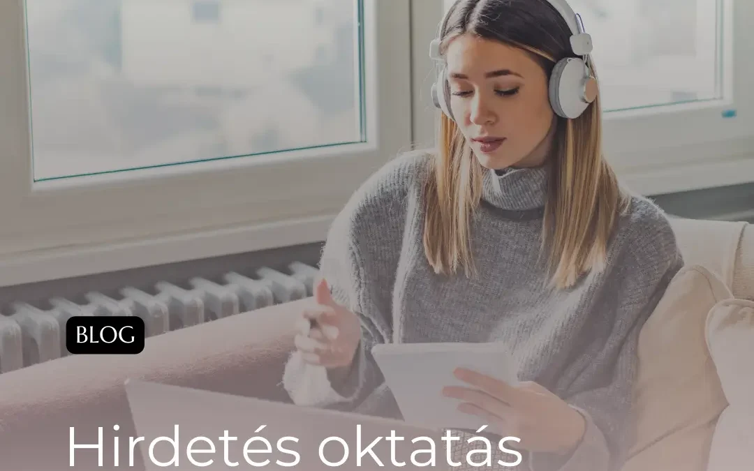 Hirdetés oktatás: Hogyan válj hirdetések mesterévé és növeld vállalkozásod bevételeit?