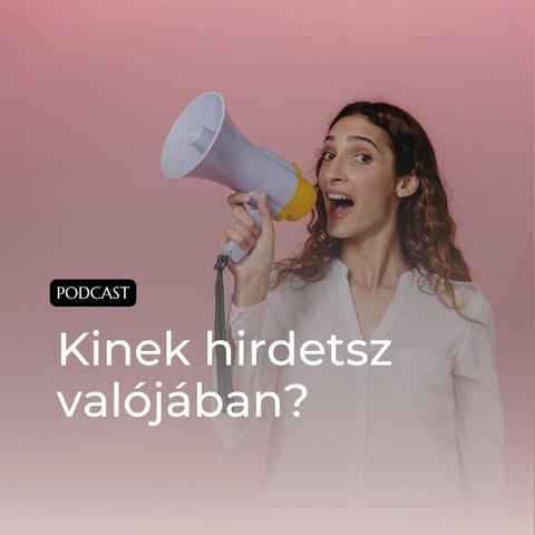 Kinek hirdetsz valójában